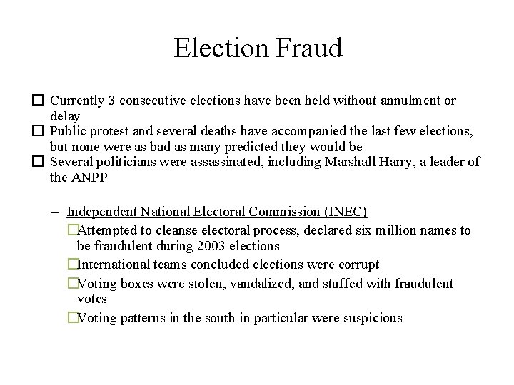 Election Fraud � Currently 3 consecutive elections have been held without annulment or delay