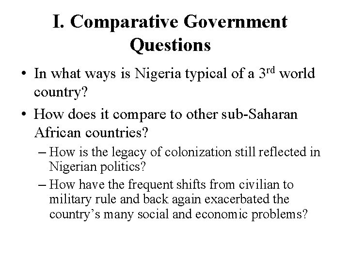 I. Comparative Government Questions • In what ways is Nigeria typical of a 3
