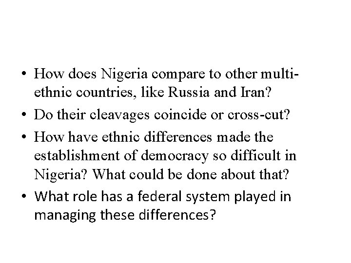  • How does Nigeria compare to other multiethnic countries, like Russia and Iran?