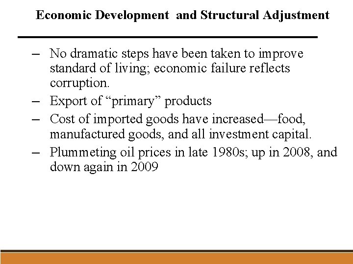 Economic Development and Structural Adjustment – No dramatic steps have been taken to improve