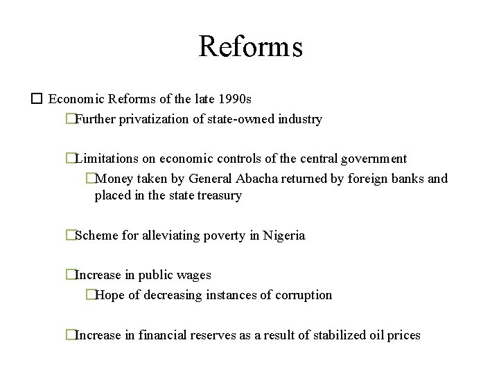 Reforms � Economic Reforms of the late 1990 s �Further privatization of state-owned industry