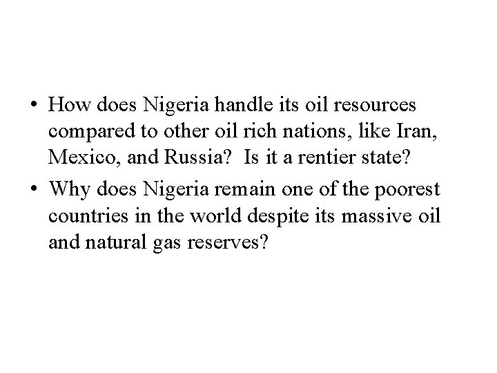  • How does Nigeria handle its oil resources compared to other oil rich