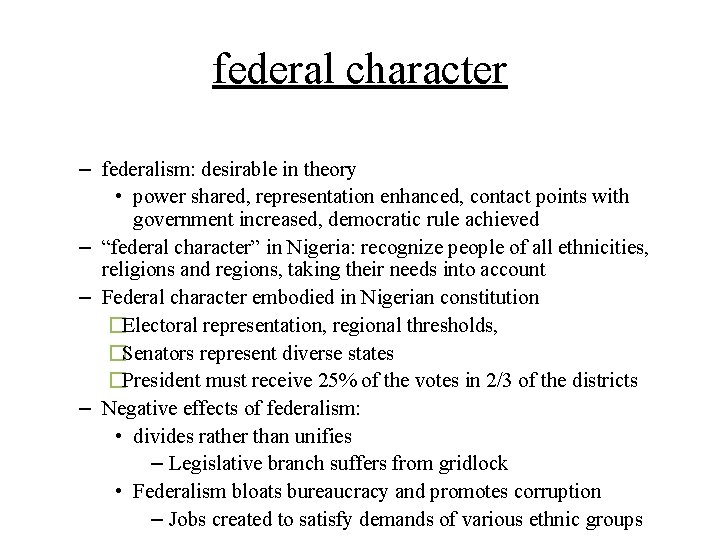 federal character – federalism: desirable in theory • power shared, representation enhanced, contact points