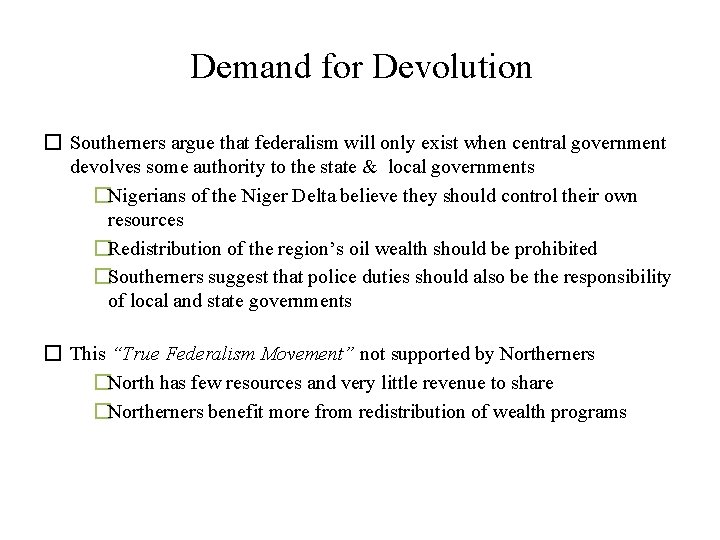 Demand for Devolution � Southerners argue that federalism will only exist when central government