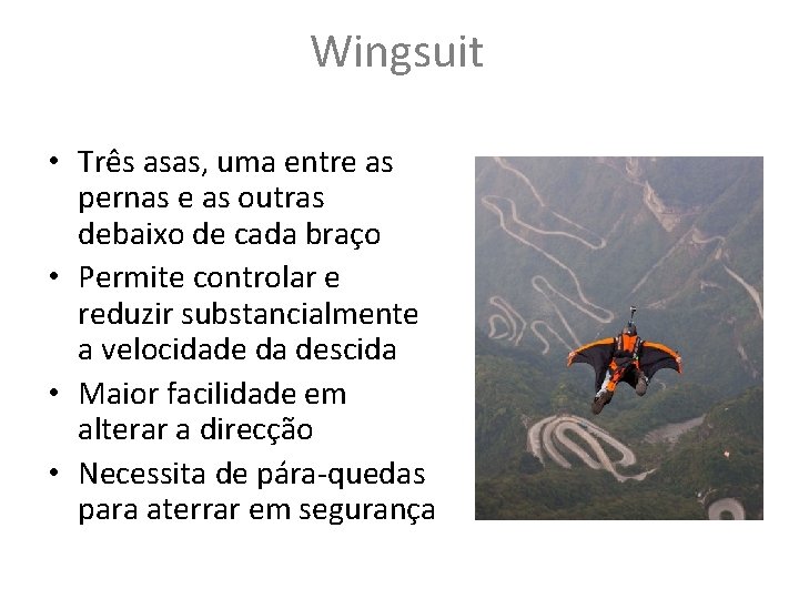 Wingsuit • Três asas, uma entre as pernas e as outras debaixo de cada