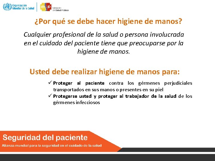 ¿Por qué se debe hacer higiene de manos? Cualquier profesional de la salud o