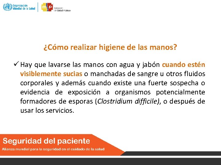 ¿Cómo realizar higiene de las manos? Hay que lavarse las manos con agua y