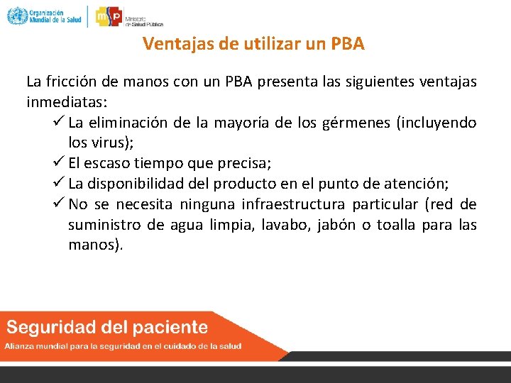 Ventajas de utilizar un PBA La fricción de manos con un PBA presenta las