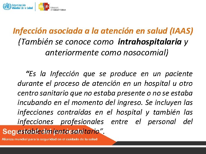 Infección asociada a la atención en salud (IAAS) (También se conoce como intrahospitalaria y