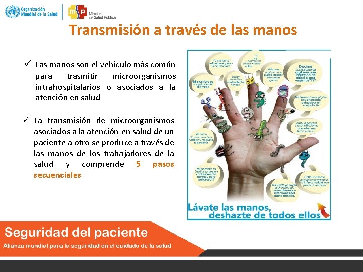 Transmisión a través de las manos Las manos son el vehículo más común para