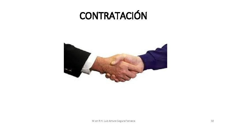 CONTRATACIÓN M en R. H. Luis Arturo Segura Fonseca 32 