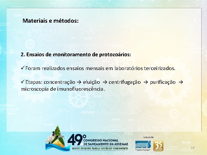 Materiais e métodos: 2. Ensaios de monitoramento de protozoários: üForam realizados ensaios mensais em