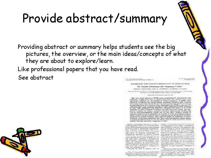 Provide abstract/summary Providing abstract or summary helps students see the big pictures, the overview,