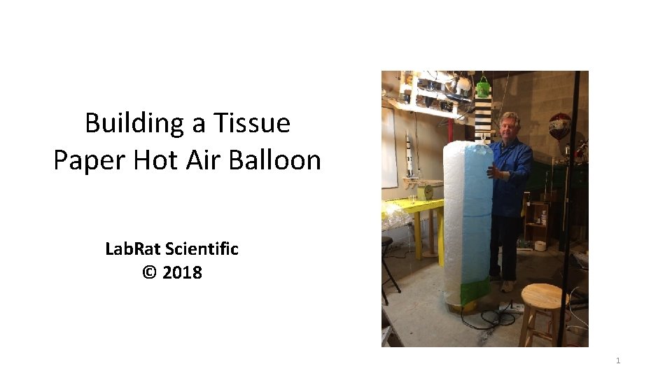 Building a Tissue Paper Hot Air Balloon Lab. Rat Scientific © 2018 1 