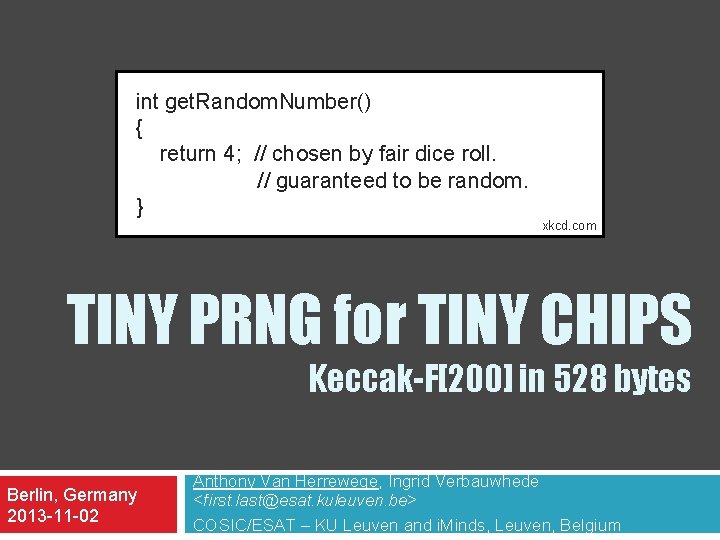 int get. Random. Number() { return 4; // chosen by fair dice roll. //