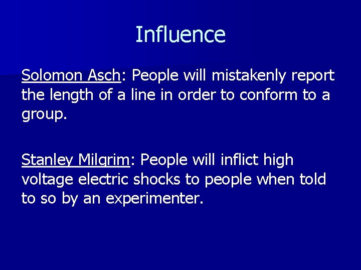 Influence Solomon Asch: People will mistakenly report the length of a line in order