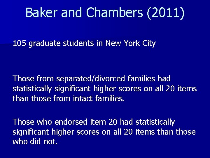 Baker and Chambers (2011) 105 graduate students in New York City Those from separated/divorced