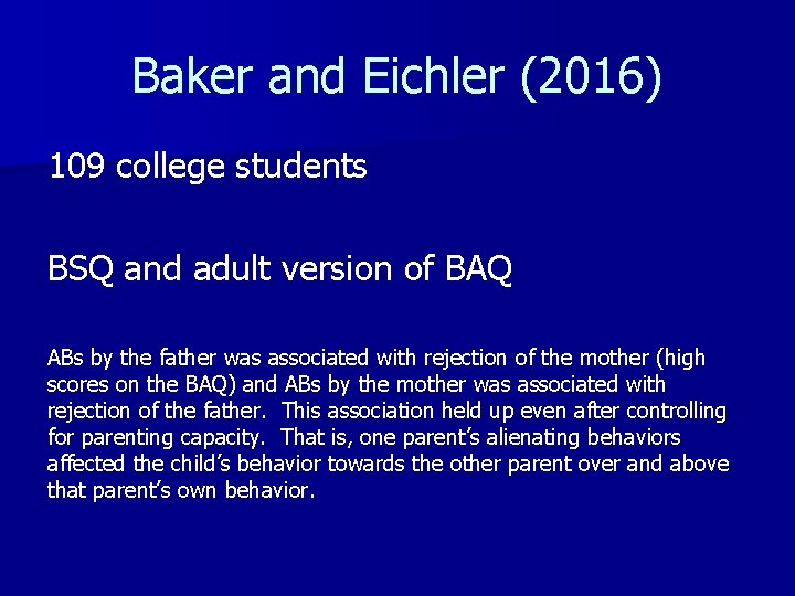 Baker and Eichler (2016) 109 college students BSQ and adult version of BAQ ABs