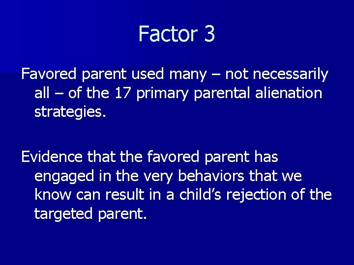 Factor 3 Favored parent used many – not necessarily all – of the 17