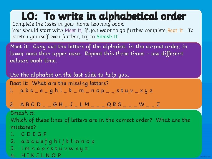 LO: To write in alphabetical order Complete the tasks in your home learning book.