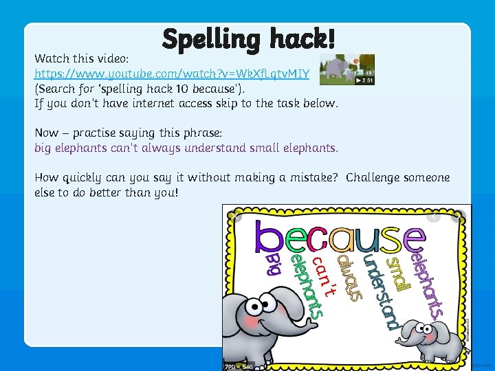 Spelling hack! Watch this video: https: //www. youtube. com/watch? v=Wk. Xf. Lqtv. MIY (Search