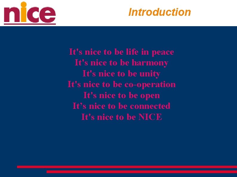 Introduction It's nice to be life in peace It's nice to be harmony It's
