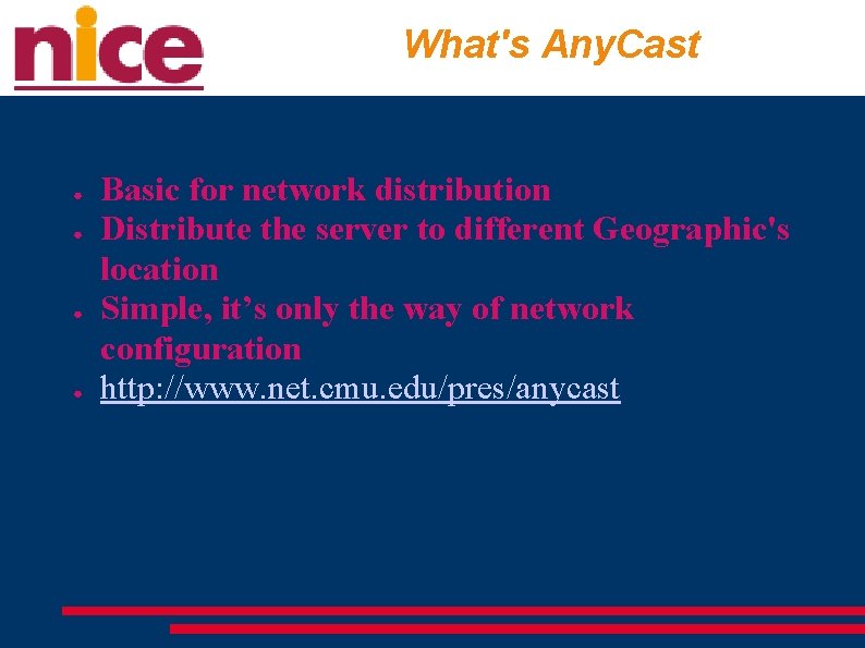What's Any. Cast ● ● Basic for network distribution Distribute the server to different
