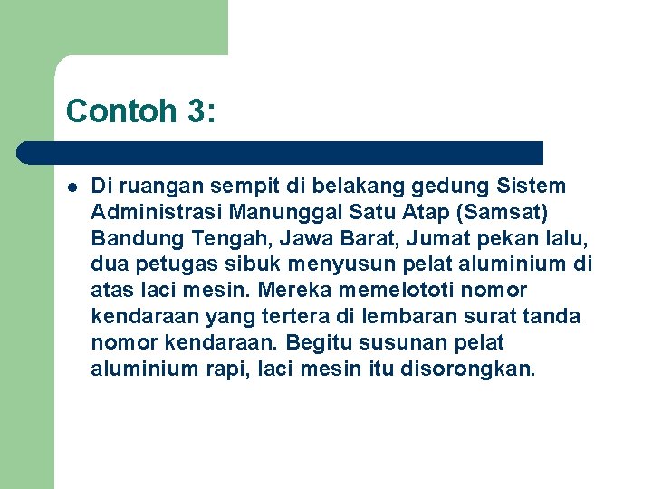 Contoh 3: l Di ruangan sempit di belakang gedung Sistem Administrasi Manunggal Satu Atap