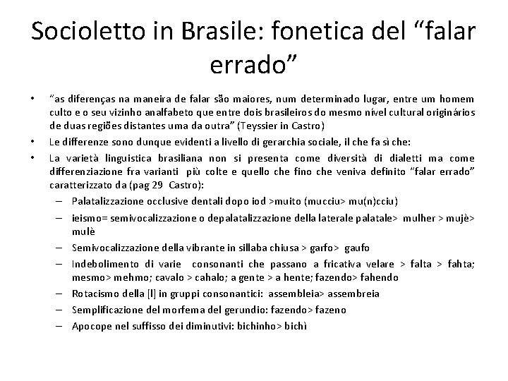 Socioletto in Brasile: fonetica del “falar errado” • • • “as diferenças na maneira Socioletto in Brasile: fonetica del “falar errado” • • • “as diferenças na maneira