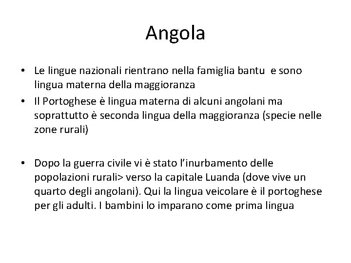 Angola • Le lingue nazionali rientrano nella famiglia bantu e sono lingua materna della