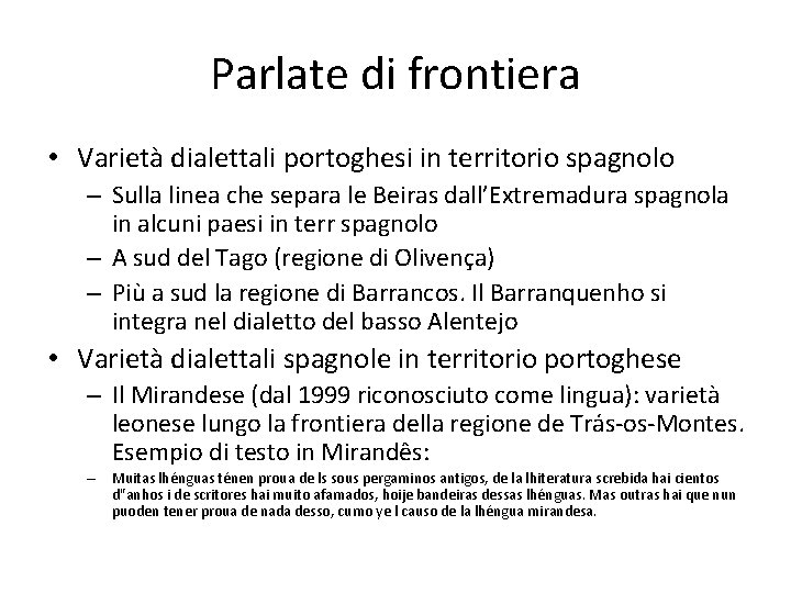 Parlate di frontiera • Varietà dialettali portoghesi in territorio spagnolo – Sulla linea che