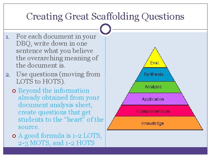 Creating Great Scaffolding Questions For each document in your DBQ, write down in one