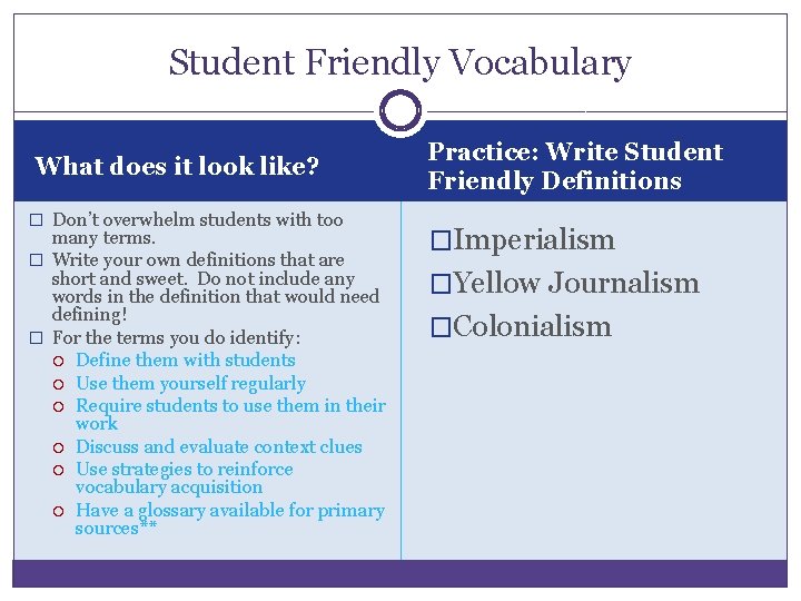 Student Friendly Vocabulary What does it look like? � Don’t overwhelm students with too