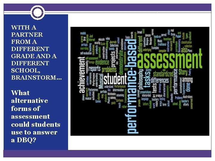 WITH A PARTNER FROM A DIFFERENT GRADE AND A DIFFERENT SCHOOL, BRAINSTORM… What alternative