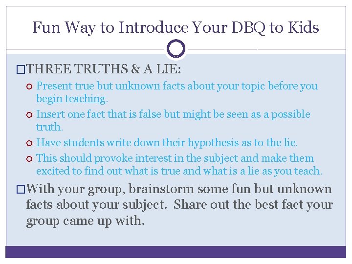 Fun Way to Introduce Your DBQ to Kids �THREE TRUTHS & A LIE: Present