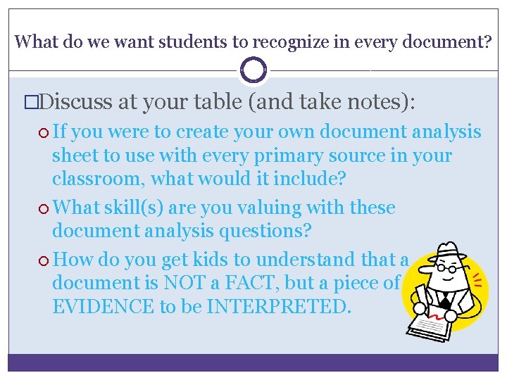 What do we want students to recognize in every document? �Discuss at your table
