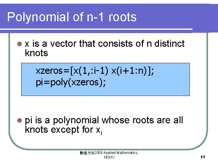 Polynomial of n-1 roots lx is a vector that consists of n distinct knots