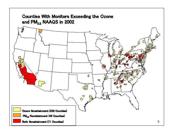 Counties With Monitors Exceeding the Ozone and PM 2. 5 NAAQS in 2002 Ozone