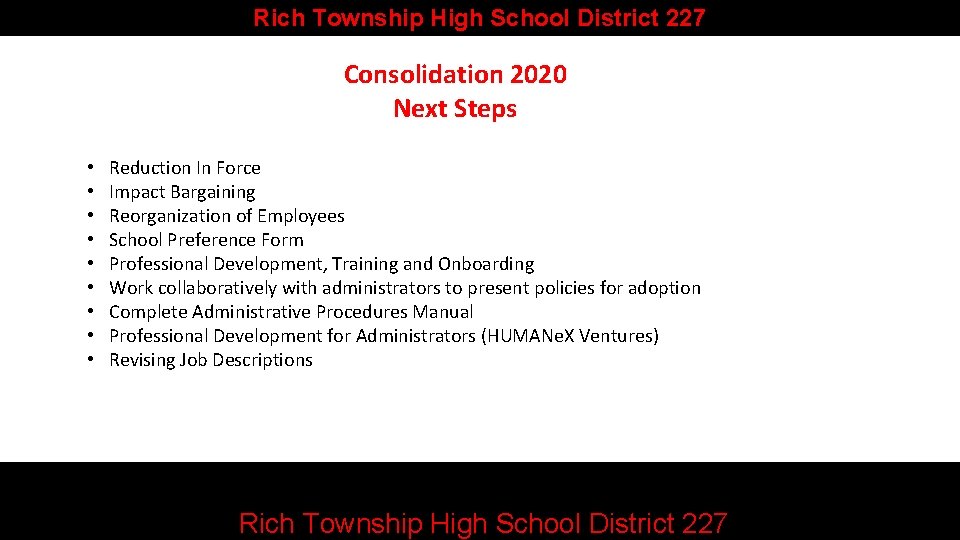 Rich Township High School District 227 Consolidation 2020 Next Steps • • • Reduction