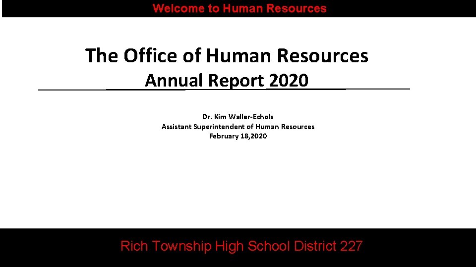 Welcome to Human Resources The Office of Human Resources Annual Report 2020 Dr. Kim