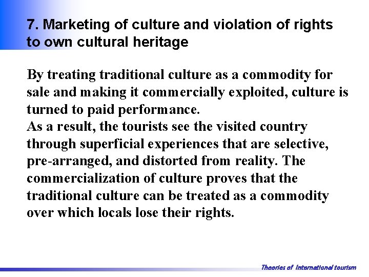 7. Marketing of culture and violation of rights to own cultural heritage By treating