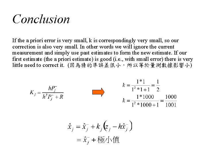 Conclusion If the a priori error is very small, k is correspondingly very small,