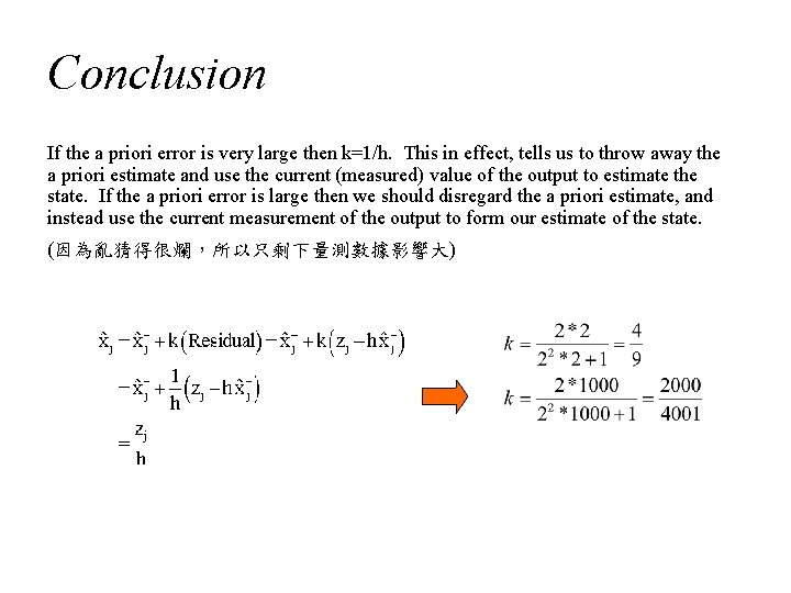Conclusion If the a priori error is very large then k=1/h. This in effect,