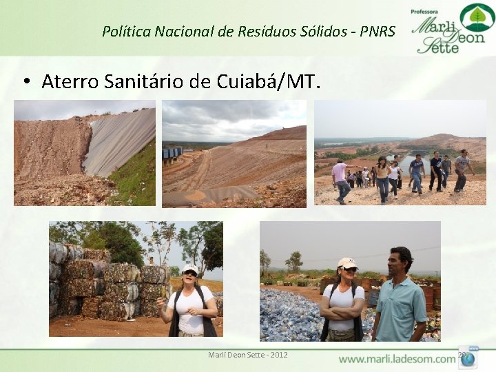 Política Nacional de Resíduos Sólidos - PNRS • Aterro Sanitário de Cuiabá/MT. Marli Deon