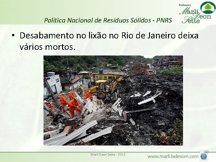 Política Nacional de Resíduos Sólidos - PNRS • Desabamento no lixão no Rio de