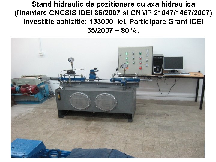 Stand hidraulic de pozitionare cu axa hidraulica (finantare CNCSIS IDEI 35/2007 si CNMP 21047/1467/2007)