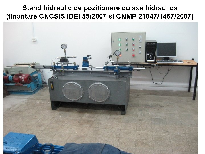 Stand hidraulic de pozitionare cu axa hidraulica (finantare CNCSIS IDEI 35/2007 si CNMP 21047/1467/2007)