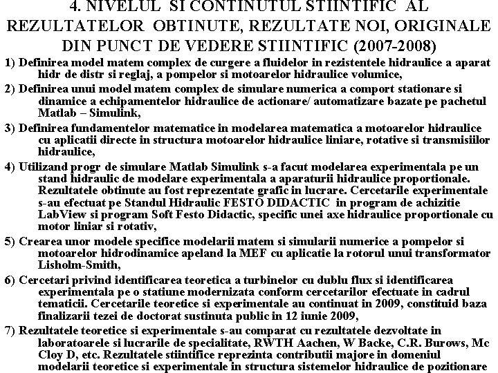 4. NIVELUL SI CONTINUTUL STIINTIFIC AL REZULTATELOR OBTINUTE, REZULTATE NOI, ORIGINALE DIN PUNCT DE