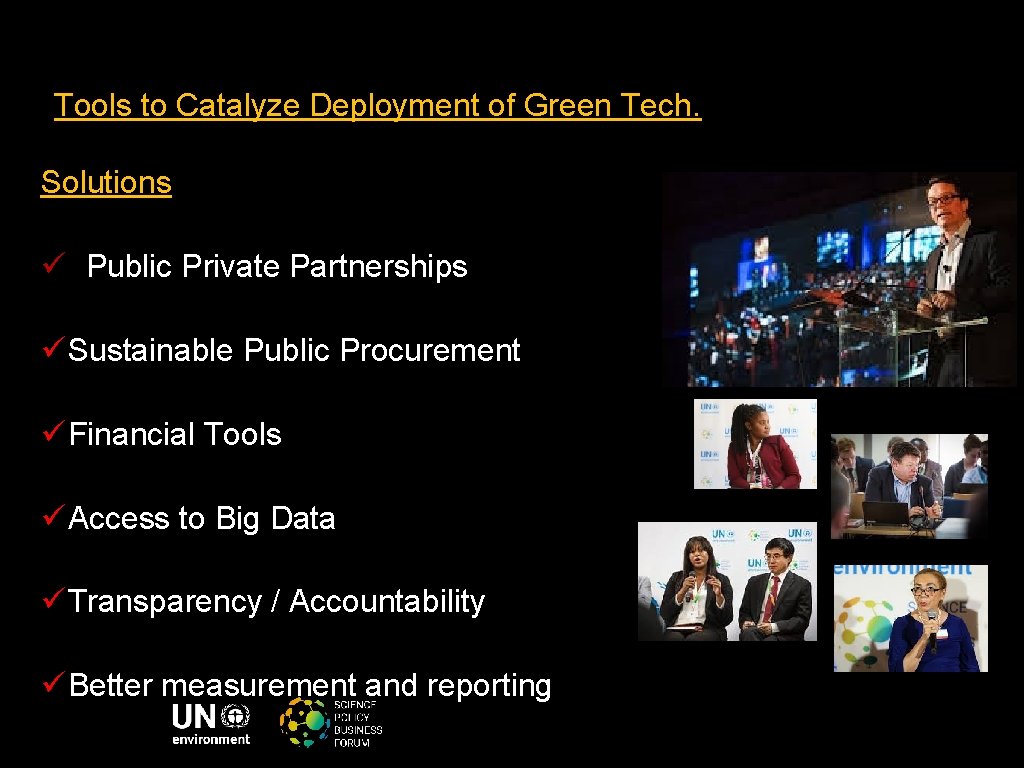 Tools to Catalyze Deployment of Green Tech. Solutions ü Public Private Partnerships ü Sustainable