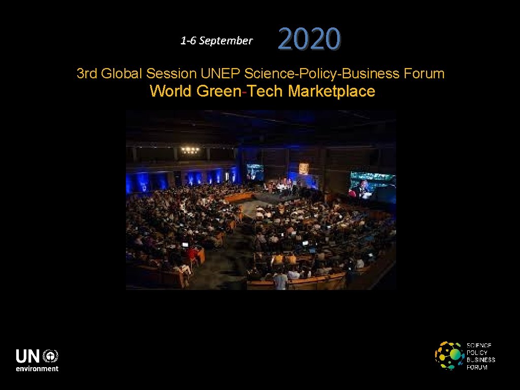 1 -6 September 2020 3 rd Global Session UNEP Science-Policy-Business Forum World Green-Tech Marketplace